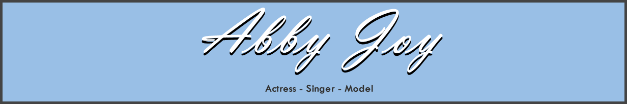 Abby Joy - Actress, singer, model